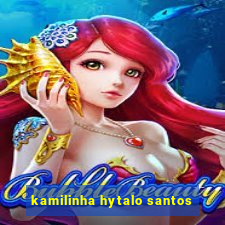 kamilinha hytalo santos